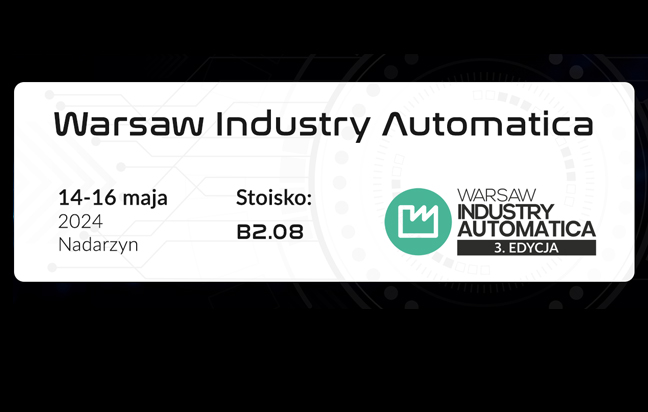 Serdecznie zapraszamy do odwiedzenia naszego stoiska na targach Warsaw Industry Automatica!